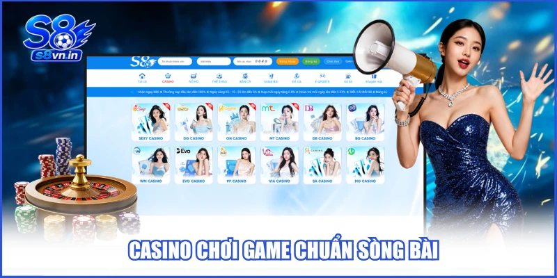 Casino S8 chơi game chuẩn sòng bài